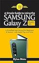 A Simple Guide to Using the Samsung Galaxy Z Fold 3 5G: A Simplified User Manual for Beginners and Seniors - with Useful Tips and Tricks (A Simple Guide Series) (English Edition)