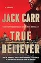 True Believer: A Thriller (Terminal List Book 2) (English Edition)