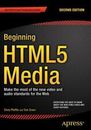 Beginning HTML5 Media : Make the Most of the New Video Standard for the Web...
