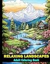 Adult Coloring Book - Relaxing Landscapes: Large print nature coloring book for stress relief and relaxation / 50 calming scenery designs to color for women and teens