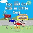 Dog and Cat Ride in Little Cars: Set 2 Book 8 Kindergarten (Dog Book Early Readers 19)