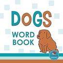 Dogs Word Book: First Picture Book for Babies, Toddlers and Children (Little Hedgehog Word Books 8) (English Edition)
