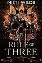 Rule of Three: (Dark Mafia Why Choose Romance) (Baranova Bratva Book 1) (English Edition)
