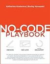 No-Code Playbook: a vendor-agnostic guide that empowers teams to deliver business applications of any complexity with no-code. (English Edition)