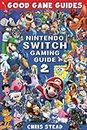 Nintendo Switch Gaming Guide 2 (Black and White Version): More of the best Nintendo video games and accessories