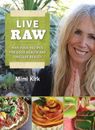 Live Raw: Raw Food Recipes for Good Health and Timeless Beauty - GOOD