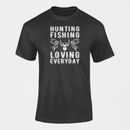 Hunting Fishing Loving Everyday Tee | Outdoor Nature Shirt | Sizes S-5XL