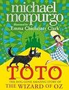 Toto: The Dog-Gone Amazing Story of the Wizard of Oz