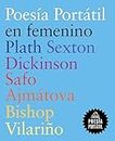 Poesía portátil en femenino (Plath | Sexton | Dickinson | Safo | Ajmátova | Bishop | Vilariño) (Spanish Edition)