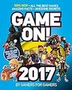 Game On! 2017: All the Best Games: Awesome Facts and Coolest Secrets