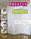 Kreativ mit den Twercs®: Tolle Projekte für Wohnung, Haus und Garten (German Edition)