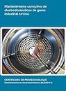 UF2244 - Mantenimiento correctivo de electrodomésticos de gama industrial (Spanish Edition)