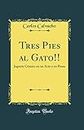 Tres Pies al Gato!!: Juguete Cómico en un Acto y en Prosa (Classic Reprint)