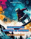 Inspiring Color Emocionantes deportes de invierno - Libro de colorea (Paperback)