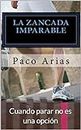 La zancada imparable: Cuando parar no es una opción (Spanish Edition)