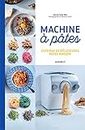 Machine à pâtes: Cuisinez de délicieuses pâtes maison