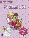 Supermarket Shopping List For Toddlers: Grocery List For Kids - Great Parent Helper To Have Calm And Educative Shopping With Their Children.