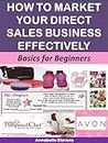 How to Market Your Direct Sales Business Effectively: Basics for Beginners (Marketing Matters)