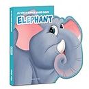 My First Shaped Board book - Elephant, Die-Cut Animals, Picture Book for Children [Board book] Wonder House Books