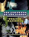 Los juguetes de los dioses: Torneo Nacional (Spanish Edition)
