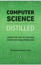 Computer Science Distilled: Learn the Art of Solving ... by Ferreira Filho, Wlad