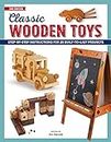 Classic Wooden Toys: Step-by-Step Instructions for 20 Built to Last Projects