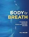 Body by Breath: The Science and Practice of Physical and Emotional Resilience (English Edition)