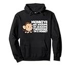 Monkeys Are Awesome I'm Awesome Therefore I'm A Monkey Pullover Hoodie