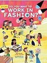 So, You Want to Work in Fashion? (Careers)