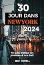GUIDE DE VOYAGE DE 30 JOURS À NEW YORK 2024 : Un guide pratique des aventures à New York (French Edition)