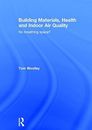 Building Materials, Health and Indoor Air Quali, Woolley Hardcover..