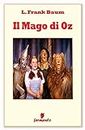 Il Mago di Oz (Classici della letteratura e narrativa contemporanea) (Italian Edition)