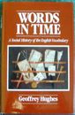 Words in Time: Social History of English Vocabulary (Language Library) By HUGHE