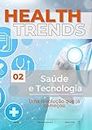 Health Trends: Saúde e Tecnologia: uma revolução que já começou (Portuguese Edition)
