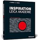 Inspiration Leica Akademie: Inspirierende Bilder von 76 Fotografen der Leica Akademien