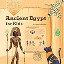 Ancient Egypt for Kids: Nile River, Pyramids, Pharaohs, Hieroglyphs, Mummies, Gods and Goddesses, Temples