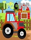 Tractor Libro Para Colorear 2-4 Anos: Un divertido libro para colorear con diseños simples de tractores para niños y niños pequeños de 2 a 4 años | Ilustración linda del tractor | 8.5x11 pulgadas
