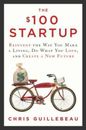 The $100 Startup: Reinvent the Way You Make a Living, Do What You Lo - VERY GOOD