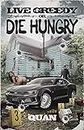 Live Greedy Or Die Hungry (English Edition)