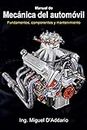 Manual de mecánica del automóvil: Fundamentos, componentes y mantenimiento (Spanish Edition)