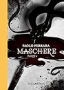 Maschere : - parte 4 (Italian Edition)