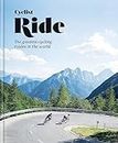 Cyclist Ride: The greatest cycling routes in the world