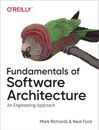 Fundamentals of Software Architecture : An Engineering Approach by Neal Ford and