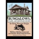 Bungalows, Camps, And Mountain Houses: 80 Classic American Designs