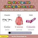 My First Spanish Clothing & Accessories Picture Book with English Translations: Bilingual Early Learning & Easy Teaching Spanish Books for Kids (Teach & Learn Basic Spanish words for Children)