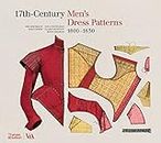 17th-Century Men's Dress Patterns 1600 - 1630 (Victoria and Albert Museum)