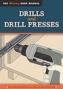 Drills and Drill Presses (Missing Shop Manual ): The Tool Information You Need at Your Fingertips