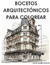BOCETOS ARQUITECTÓNICOS PARA COLOREAR: ARCHITECTURAL SKETCHES FOR COLORING