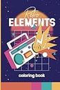 Retro Elements Coloring Book: Retro Electronics Coloring Book, Relaxation Stress Relief Anti-Stress Activity Book For Adults, Teens, Kindergarten, Toddlers And Preschoolers