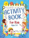 Activity Book For Kids 5+ Years Old: Fun Activity Book For Boys And Girls 6-9 7-